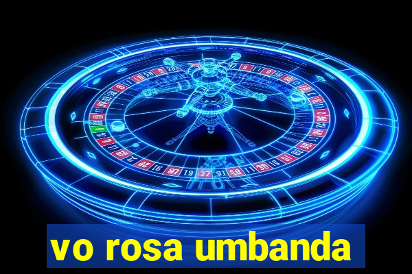 vo rosa umbanda